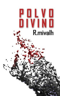 R. Mivalh — Polvo Divino