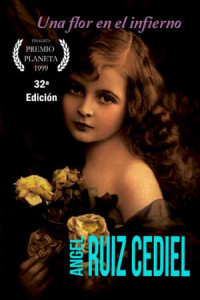 Ángel Ruiz Cediel — Una flor en el infierno