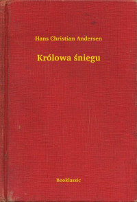 Hans Christian Andersen — Królowa Śniegu