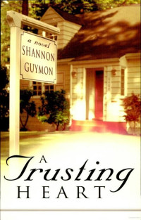 Guymon Shannon — A Trusting Heart