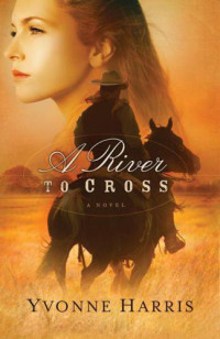 Harris Yvonne — River to Cross, A