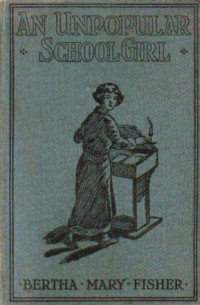 Bertha Mary Fisher — An Unpopular Schoolgirl