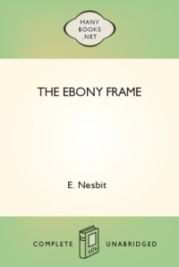Nesbit E — The Ebony Frame