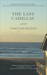 Sullivan, Nancy Nau — The Last Cadillac: A Memoir