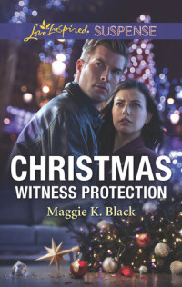 Maggie K. Black — Christmas Witness Protection - Faith in the Face of Crime