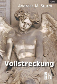 Sturm, Andreas M — Vollstreckung