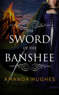 Hughes Amanda — The Sword of the Banshee