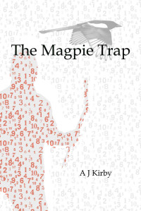 Kirby, A J — The Magpie Trap: A Novel