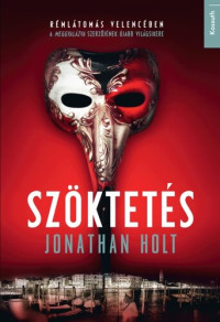 Jonathan Holt — Szöktetés