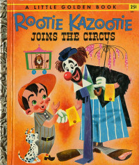  — Rootie Kazootie Joins The Circus