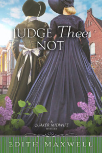 Edith Maxwell — Judge Thee Not (Quaker Midwife Mystery 5)