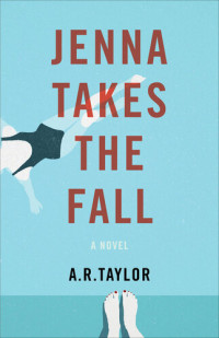 A. R. Taylor — Jenna Takes the Fall