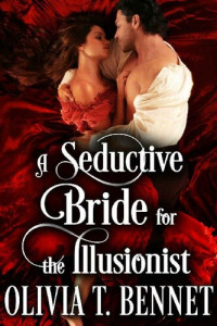 Olivia T. Bennet — A Seductive Bride for the Illusionist