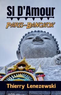 Thierry Lenezewski — SI D'Amour Paris-Bangkok