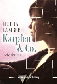 Lamberti, Frieda — Lila ist der Duft der Wahrheit (German Edition)