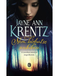 Jayne Ann Krentz — Nem bízhatsz senkiben