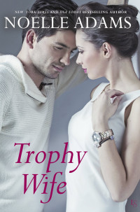 Adams Noelle — Trophy Wife