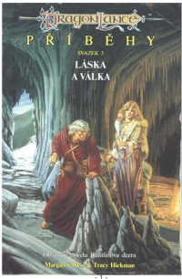 Margaret Weis; Tracy Hickman — Příběhy 3 - Láska a válka