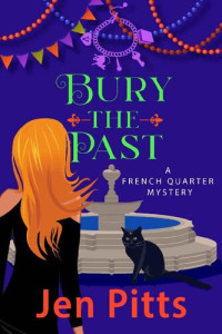 Jen Pitts — Bury The Past (French Quarter Mystery 4)