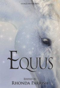 Parrish, Rhonda (editor) — Equus