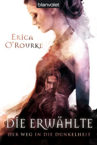 O'Rourke, Erica — Die Erwählte