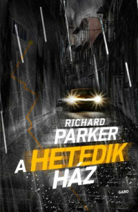 Richard Parker — A hetedik ház