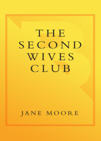 Moore Jane — The Second Wives Club