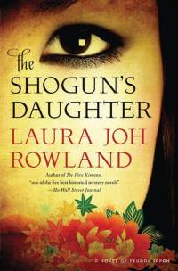 Rowland, Laura Joh — The Shogun's Daughter