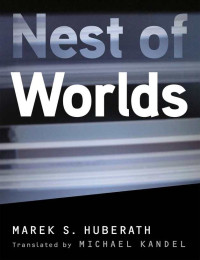 Huberath, Marek S. — Nest of Worlds