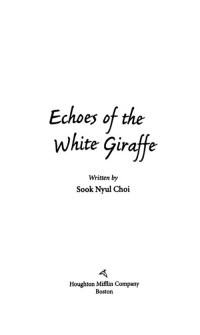 Choi, Sook Nyul — Echoes of the White Giraffe