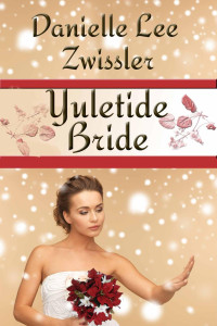 Zwissler, Danielle Lee — Yuletide Bride