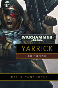 Annandale David — Yarrick: The Wreckage