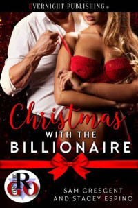Sam Crescent; Stacey Espino — Christmas with the Billionaire
