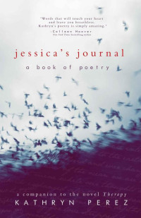 Perez Kathryn — Jessica's Journal: A Book of Poetry