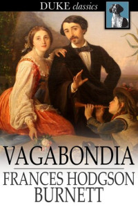 Frances Hodgson Burnett — Vagabondia (Duke Classics)