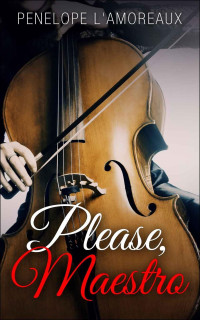 L'Amoreaux, Penelope — Please, Maestro