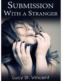 Vincent, Lucy St — Submission With a Stranger