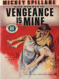 Mickey Spillane — Vengeance Is Mine - Mike Hammer #03