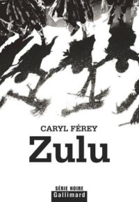 Férey Caryl — Zulu