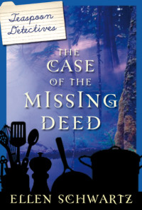Schwartz Ellen — The Case of the Missing Deed