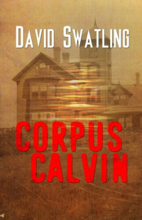 David Swatling — Corpus Calvin