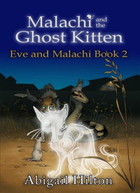 Abigail Hilton — Malachi and the Ghost Kitten