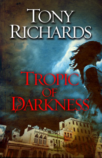 Richards Tony — Tropic of Darkness