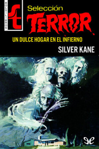 Silver Kane — Un dulce hogar en el infierno