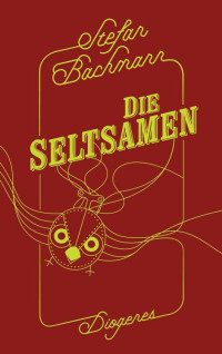 Bachmann Stefan — Die Seltsamen