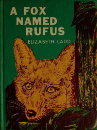 Ladd Elizabeth — A Fox Named Rufus