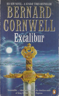 Bernard Cornwell — Excalibur - Warlord Chronicles Book 3