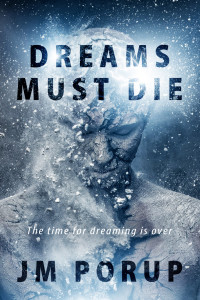 Porup, J M — Dreams Must Die