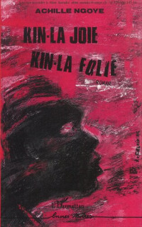 Achille Ngoye — KIN-LA JOIE, KIN-LA FOLIE