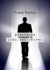 Pietra Frank — Bienvenue chez les Ombres